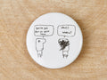 Pen on Face Badge | Funny Badge Gift for Friend
