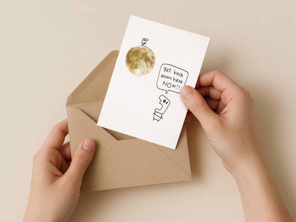 Shouting Get Down off the Moon Card | Funny Greeting Card for Friend