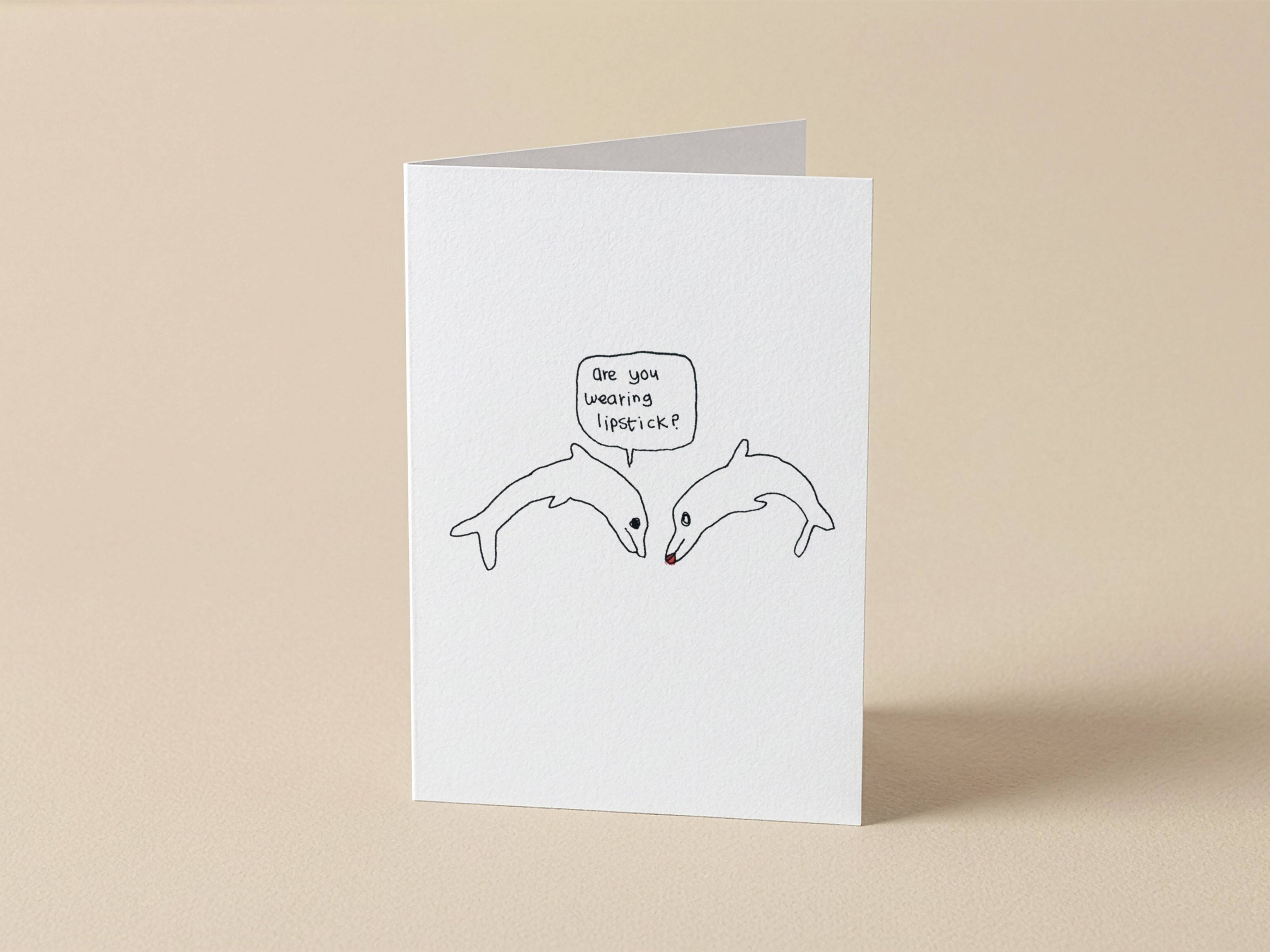 Dolphin Wearing Lipstick Card | Funny Greeting Card for Friend