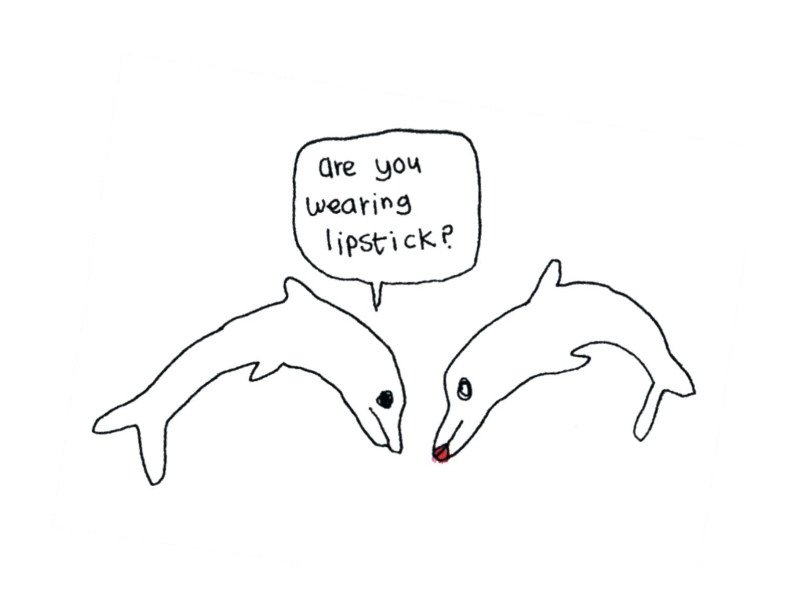 Dolphin Wearing Lipstick Card | Funny Greeting Card for Friend