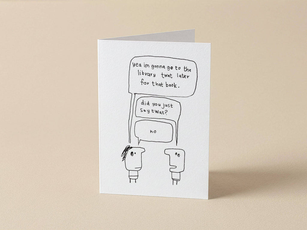 Library Twat Chat Card | Funny Greeting Card for Friend