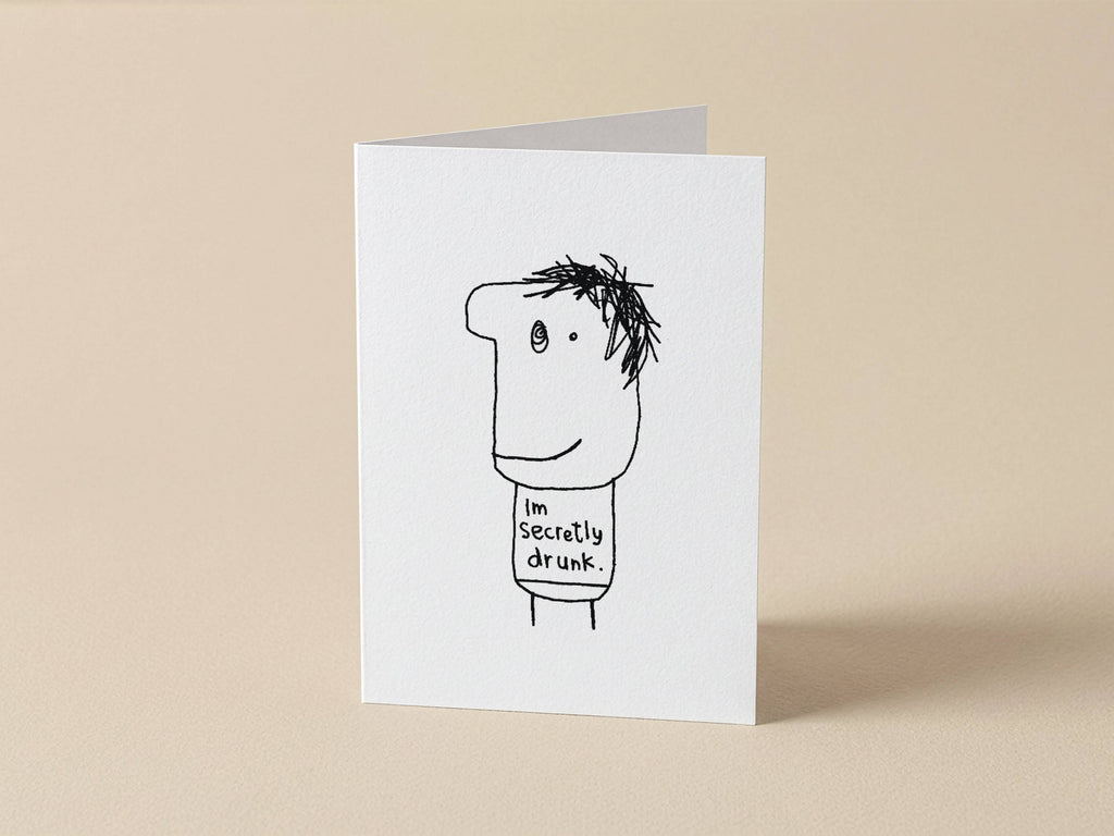 Secretly Drunk Card | Funny Greeting Card for Friend