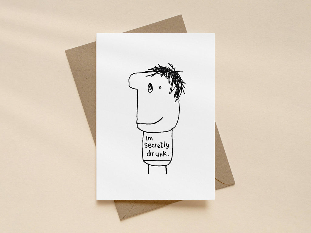 Secretly Drunk Card | Funny Greeting Card for Friend