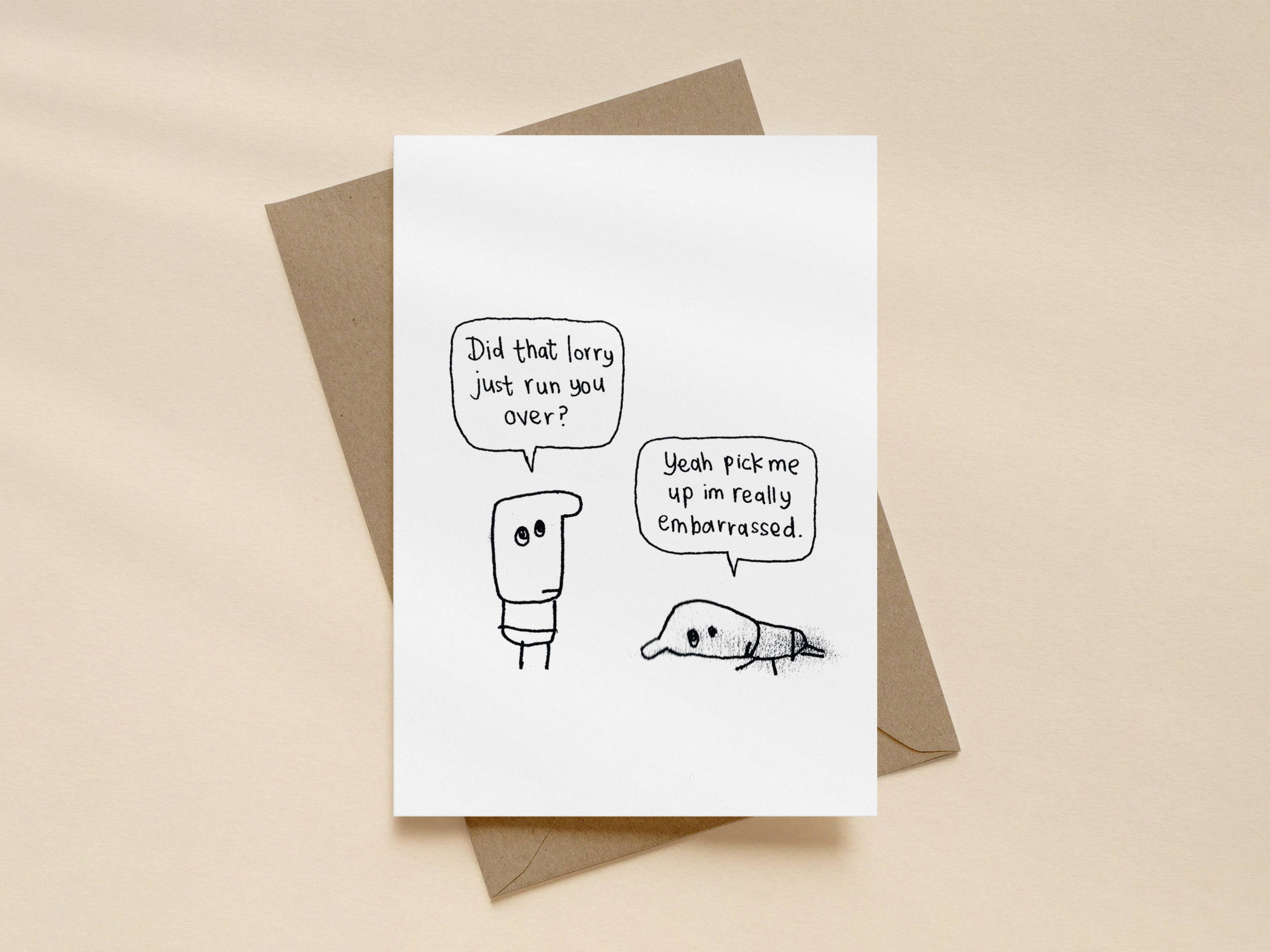 Really Embarrassed Got Run Over Card | Funny Get Well Soon Card for Friend
