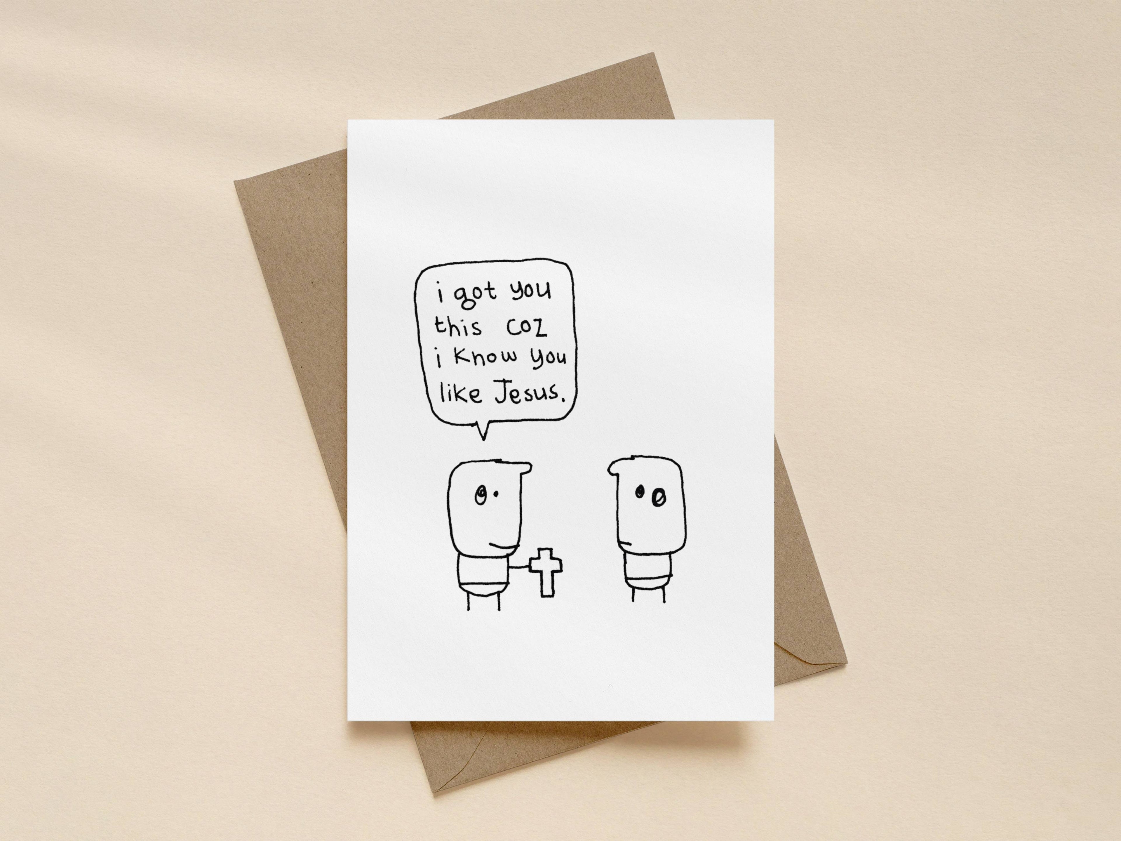 I Know You Like Jesus Crucifix Christian Card | Funny Greeting Card for Friend