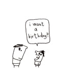 I Want a Birthday Card