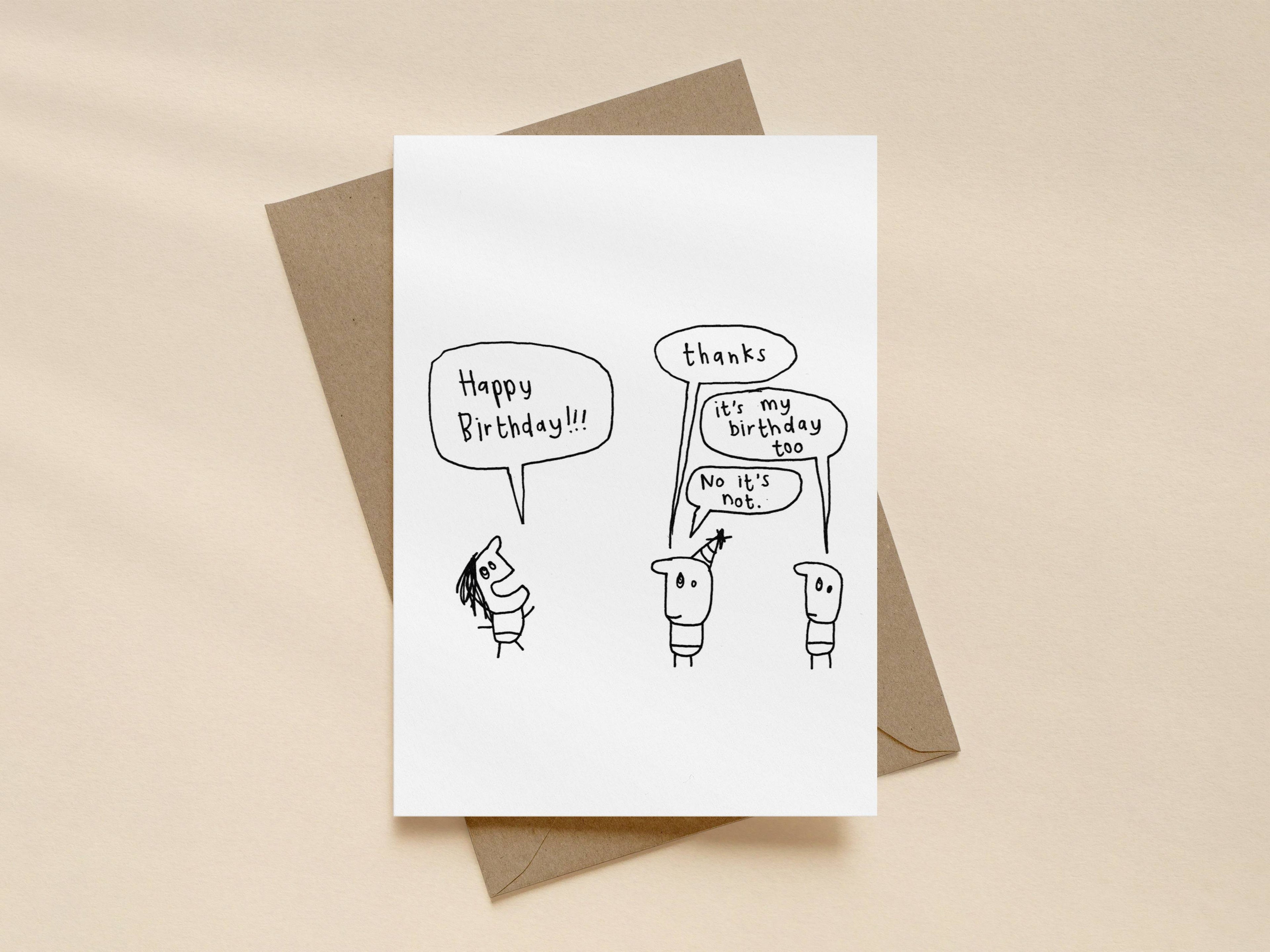 It's My Birthday Too Card | Funny Birthday Card for Friend