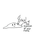 Mention of Your Name Blob Card