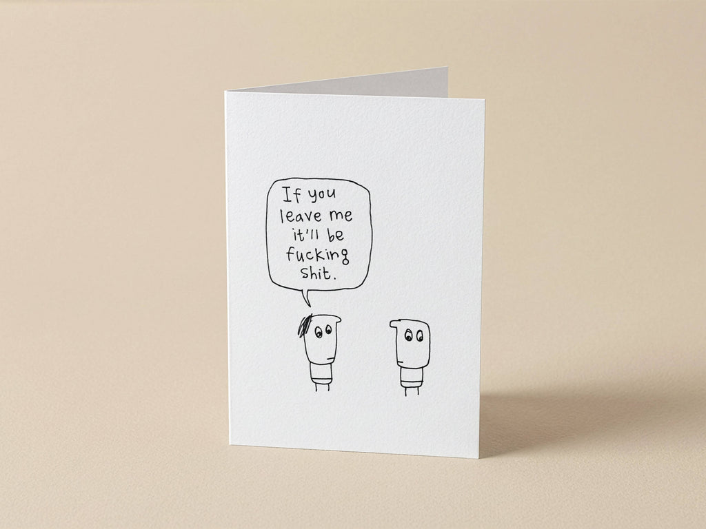 If You Leave Me Card | Funny Greeting Card for Partner