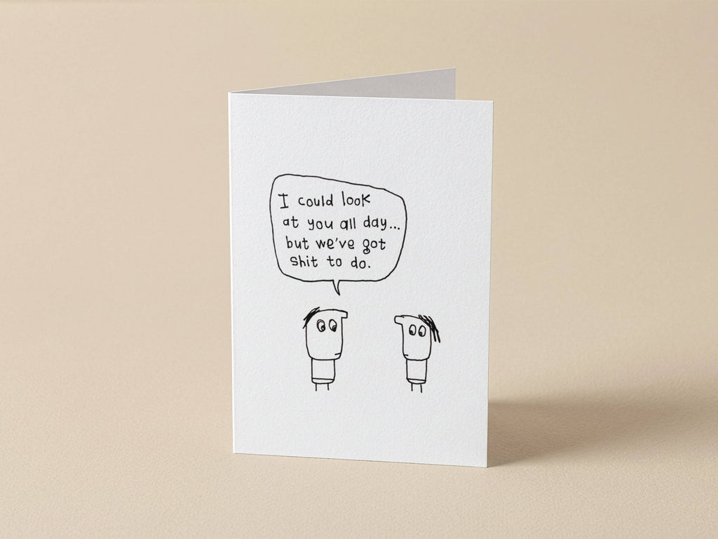 Look At You All Day Card | Funny Greeting Card for Friend