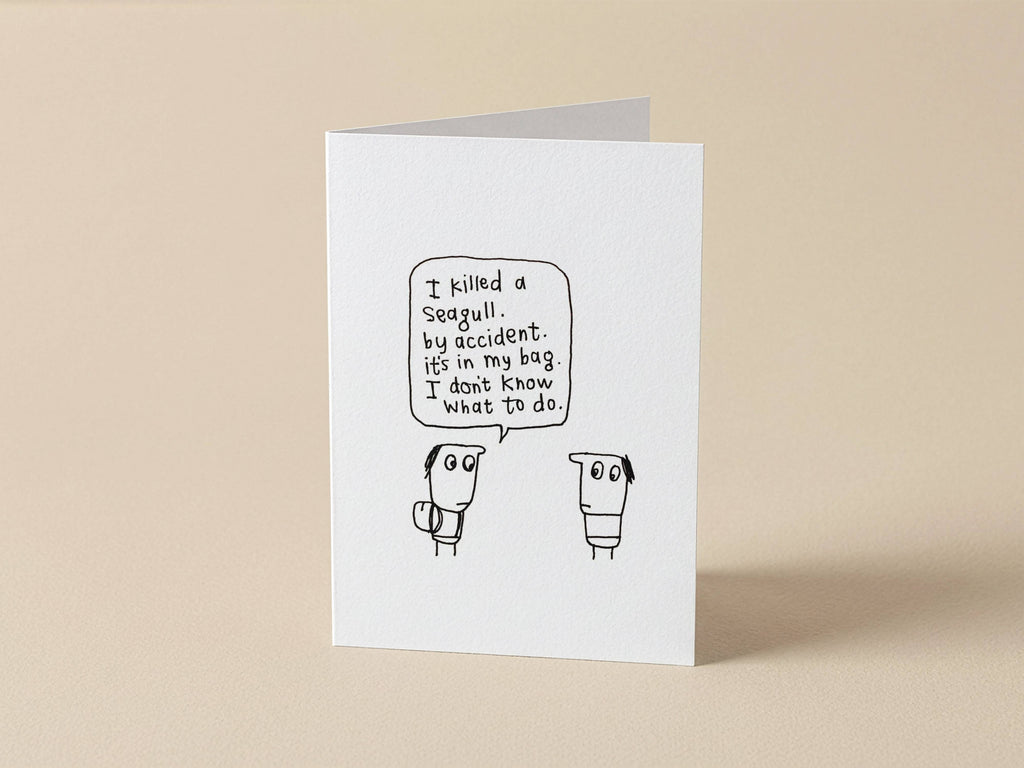 Accidental Seagull Murder Card | Funny Greeting Card for Friend