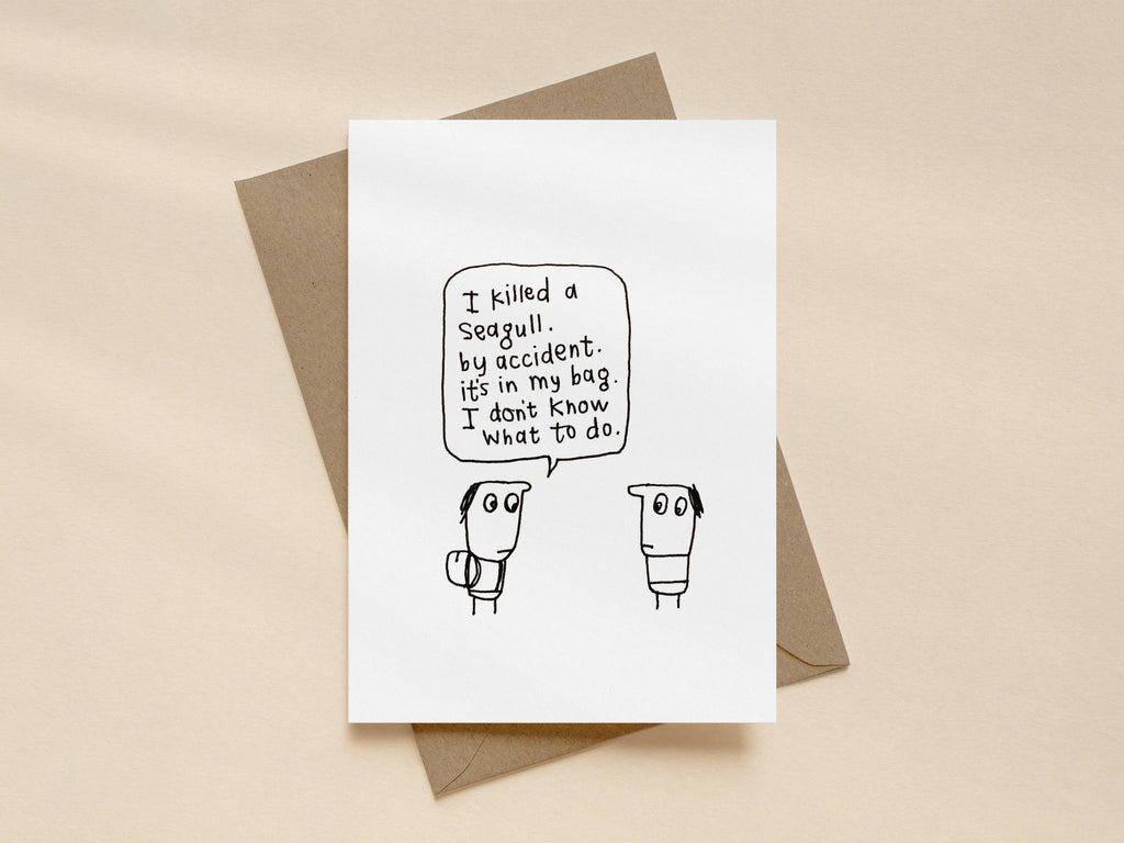 Accidental Seagull Murder Card | Funny Greeting Card for Friend