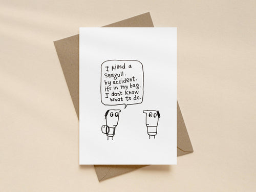 Accidental Seagull Murder Card | Funny Greeting Card for Friend