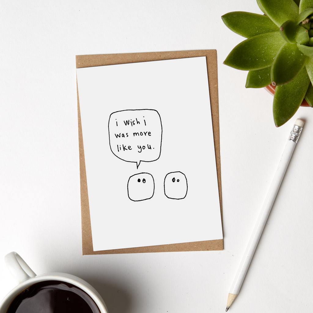 I Wish I Was More Like You Blobs Card