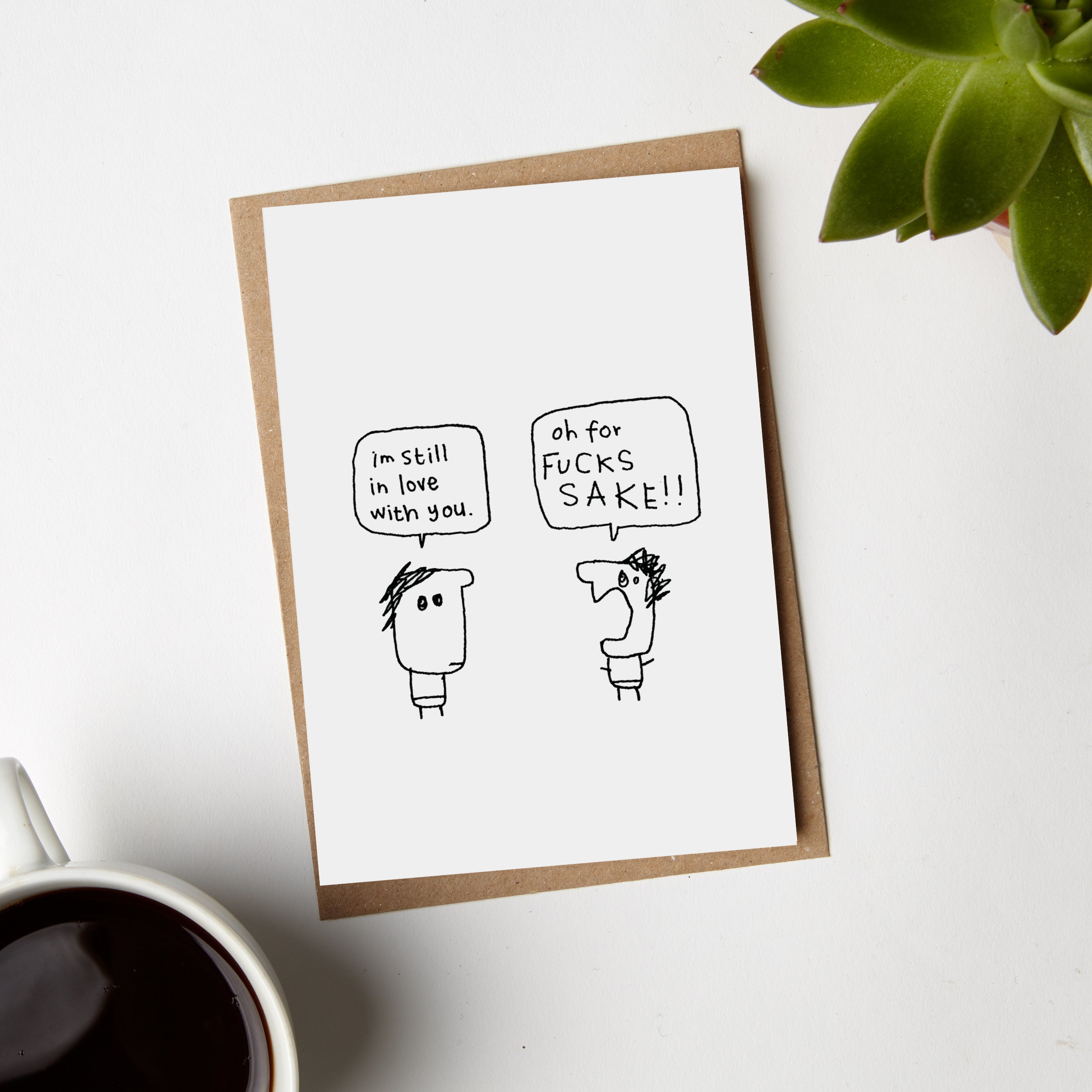 Still In Love With You Fucks Sake Card