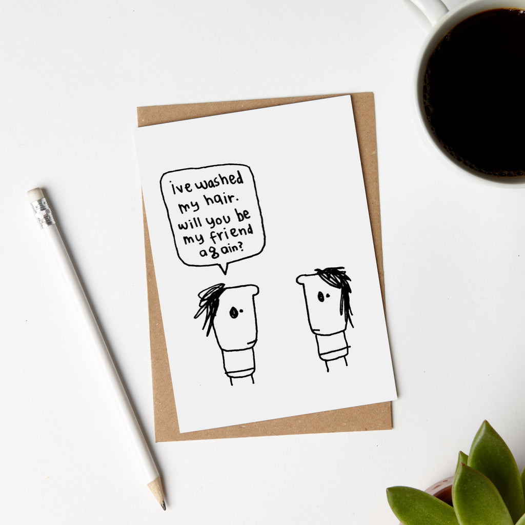 Washed My Hair Friends Again Card