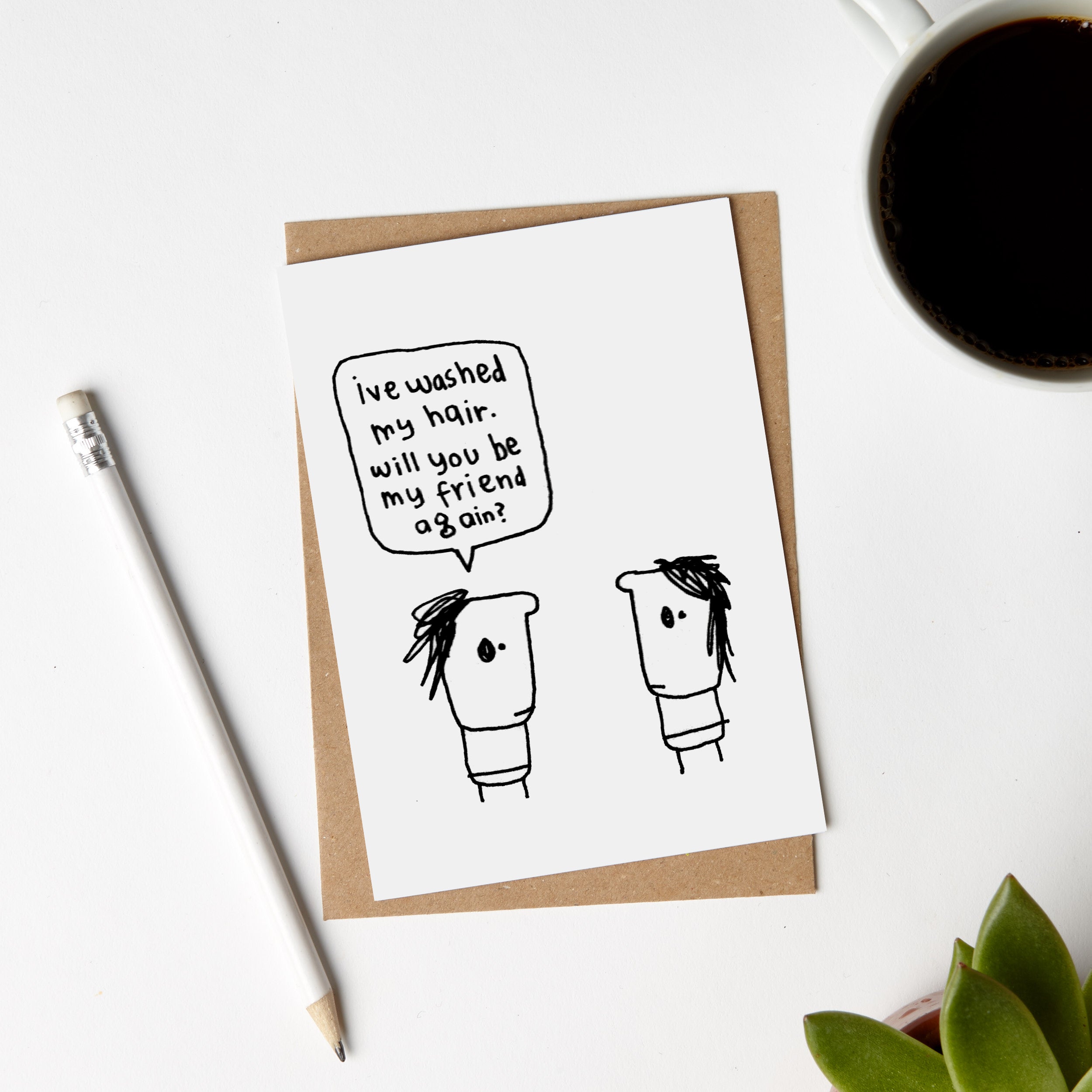 Washed My Hair Friends Again Card