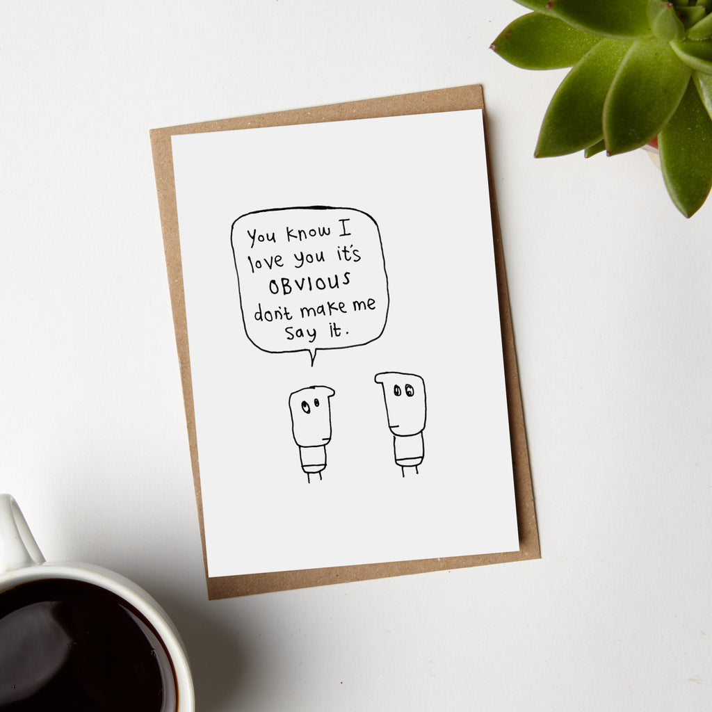 Don’t Make Me Say I Love You It's Obvious Card