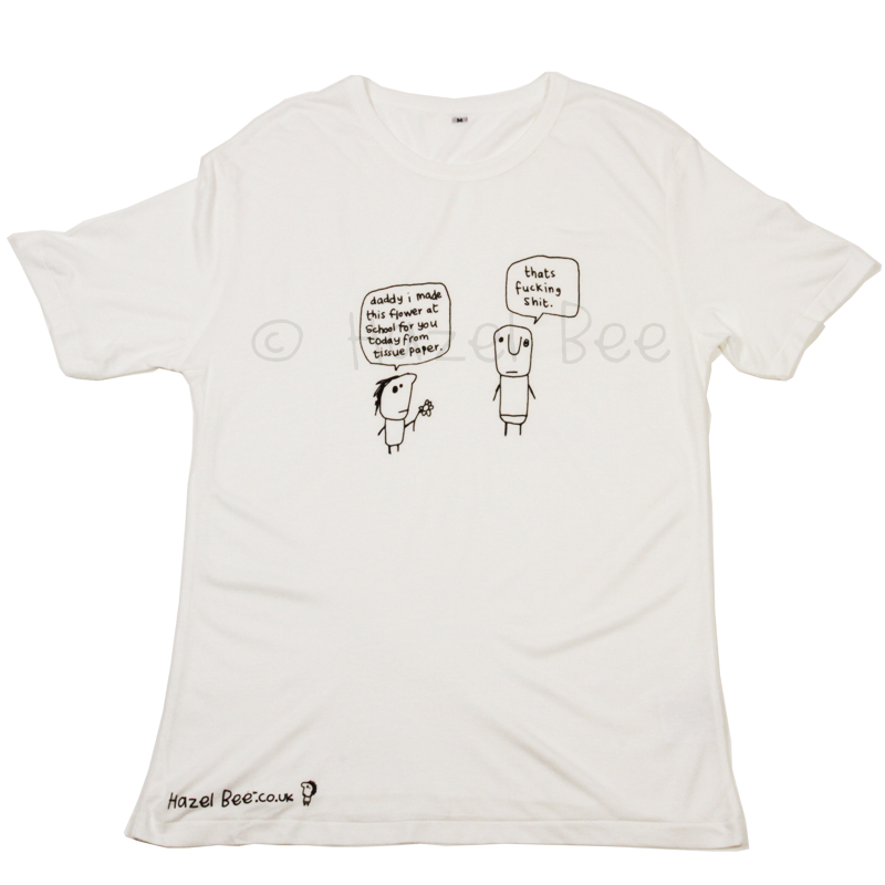 Daddy Shit Tissue Paper Flower Bamboo Tee Shirt